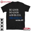 Be Good Do Good God Bless And Go Bills Josh Allen MVP T Shirt (2)