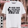 I Suck Cock And Swallow Every Drop Of Cum Funny Naughty T Shirt (2)