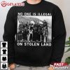 No One Is Illegal On Stolen Land Immigration T Shirt (1)