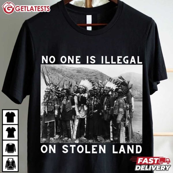 No One Is Illegal On Stolen Land Immigration T Shirt (2)