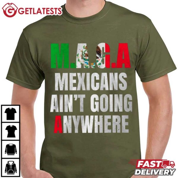 Mexicans Ain’t Going Anywhere Maga T Shirt (4)