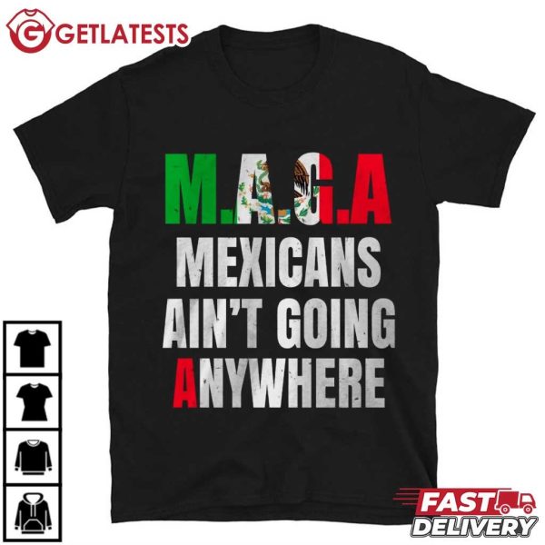 Mexicans Ain’t Going Anywhere Maga T Shirt (2)