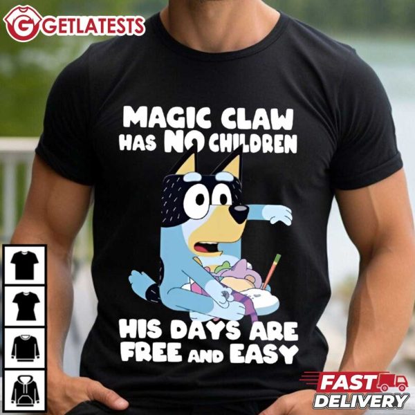 Bluey Dad Magic Claw Has No Children His Days Are Free And Easy T Shirt (4)