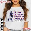 MVP Josh Allen Be Good Do Good Go Bless Go Bills Football T Shirt (4)