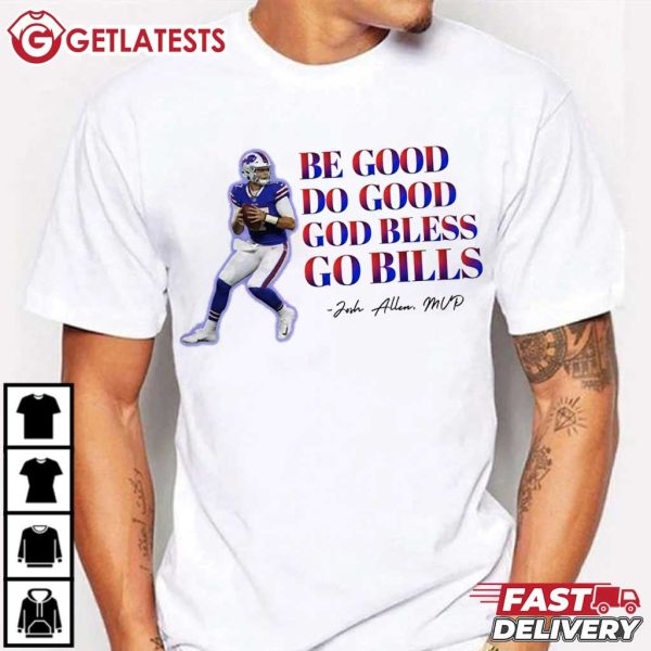 MVP Josh Allen Be Good Do Good Go Bless Go Bills Football T Shirt (3)