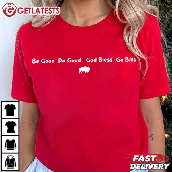 Be Good Do Good God Bless Go Bills Buffalo Bills T Shirt (4)