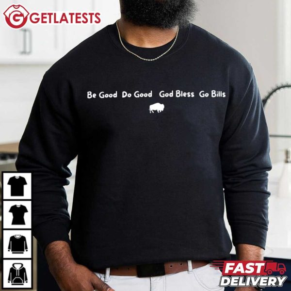 Be Good Do Good God Bless Go Bills Buffalo Bills T Shirt (1)