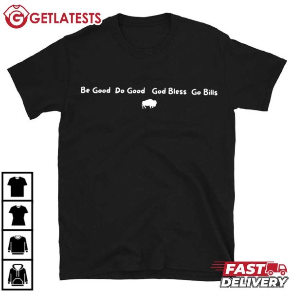 Be Good Do Good God Bless Go Bills Buffalo Bills T Shirt (2)