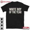 White Boy Of The Year T Shirt