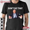 Robert Kennedy Don't Eat That Political T Shirt (2)