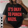 It's Okay To Punch Nazis Anti Fascism T Shirt (4)