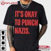 It's Okay To Punch Nazis Anti Fascism T Shirt (3)