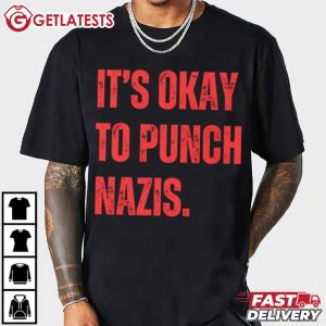 It's Okay To Punch Nazis Anti Fascism T Shirt (3)