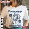 Democracy Temporarily Out Of Stock Restocking Delayed By Oligarchs T Shir (3)