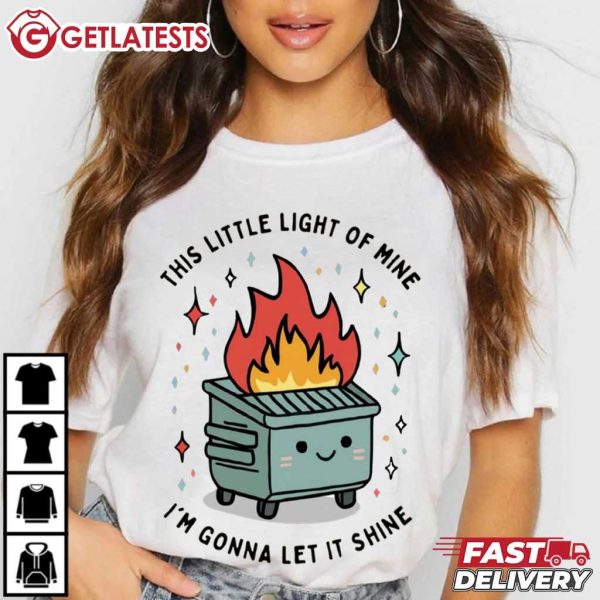 Dumpster Fire This Little Light Of Mine I'm Gonna Let It Shine T Shir (4)