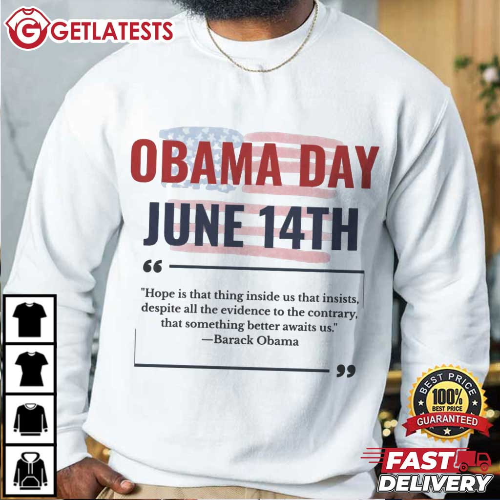 Obama Day June 14th Anti Trump Hope Patriotic T-Shirt Obama Day June 14th Anti Trump Hope Patriotic T-Shirt