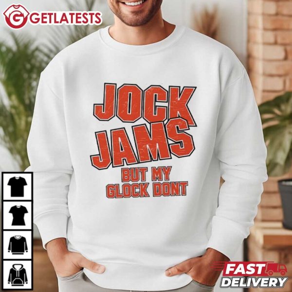 Jock Jams But My Glock Don’t Funny Graphic T Shirt (2)