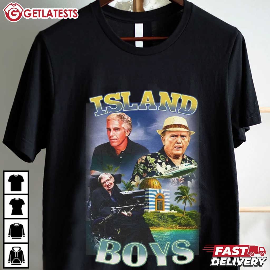 Island Boys Jeffrey Epstein Donald Trump Stephen Hawking Funny T-Shirt Island Boys Jeffrey Epstein Donald Trump Stephen Hawking Funny T-Shirt