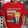I'm Not On The List Funny Satire Trump Cartoon Political T Shirt (4)