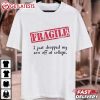 Fragile I Just Dropped My Son Off At College Funny Parents T Shirt (1)
