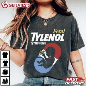 Fetal Tylenol Medicine Syndrome T Shirt (2)