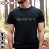 Stay Prayerful Charlie Kirk Show T-Shirt Stay Prayerful Charlie Kirk Show T Shirt (3)