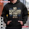 No Scotland No Party 2026 Scotland World Cup T-Shirt No Scotland No Party 2026 Scotland World Cup T Shirt (1)