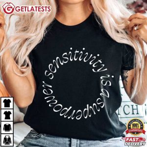 Sensitivity Is A Superpower Neurodivergent Pride T Shirt (1)