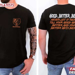 Good Better Best Bear Down Chicago Football Fan Gifts T Shirt (2)