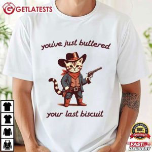 Meowdy You've Just Buttered Your Last Biscuit Funny Cowboy Cat T Shirt (1)