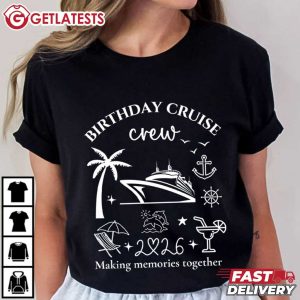 Birthday Cruise Crew Making Memories Together Custom 2026 T Shirt (2)