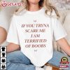 If You Tryna Scare Me I Am Terrified Of Boobs T Shirt (1)