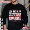 Joe Biden Is Showing America What A Great President Donald Trump Was T Shirt (3)