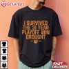 I Survived The 31 Year Playoff Win Drought Cincinnati Bengals T-Shirt I Survived The 31 Year Playoff Win Drought Cincinnati Bengals T Shirt (1)
