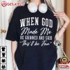 When God Made Me He Grinned And Said This'll Be Fun Christian Gift T Shirt (1)
