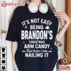 It's Not Easy Being Custom Name Arm Candy Nailing It Christmas T Shirt (1)