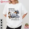 Whatever Life Throws At You Funny Sarcastic Duck T Shirt (4)