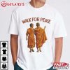 Walk for Peace Buddhist Monks Compassion Spiritual Mindfulness T Shirt (2)