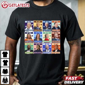 We Are Democrats Funny Political T Shirt (1)