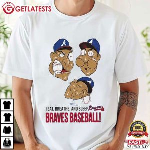 Atlanta Braves I Eat Breathe And Sleep Braves Baseball T Shirt (2)