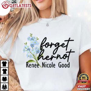 Forget Her Not Renee Nicole Good RIP T Shirt (1)