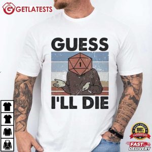Guess I'll Die D20 Dungeons And Dragons Dice T Shirt (1)