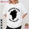 Greenland Isn't For Sale Political Statement T Shirt (1)