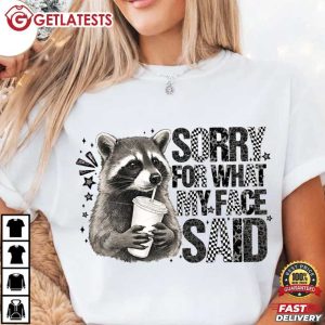 Preppy Sorry For What My Face Said Raccoon Cute Wildlife T Shirt (1)