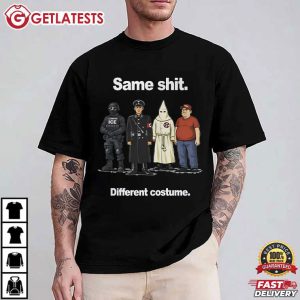 Same Shit Different Costume Anti Trump Political Abolish ICE T Shirt (1)