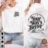 Your Way's Better Christian Bible Verse Jesus Lover Religious T Shirt (2)