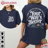 Your Way's Better Christian Bible Verse Jesus Lover Religious T Shirt (3)
