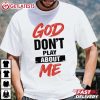 God Don't Play About Me Christian Faith Religious T-Shirt God Don't Play About Me Christian Faith Religious T Shirt (2)