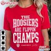Fernando Mendoza The Hoosiers Are Flippin Champs Football T-Shirt Fernando Mendoza The Hoosiers Are Flippin Champs Football T Shirt (2)