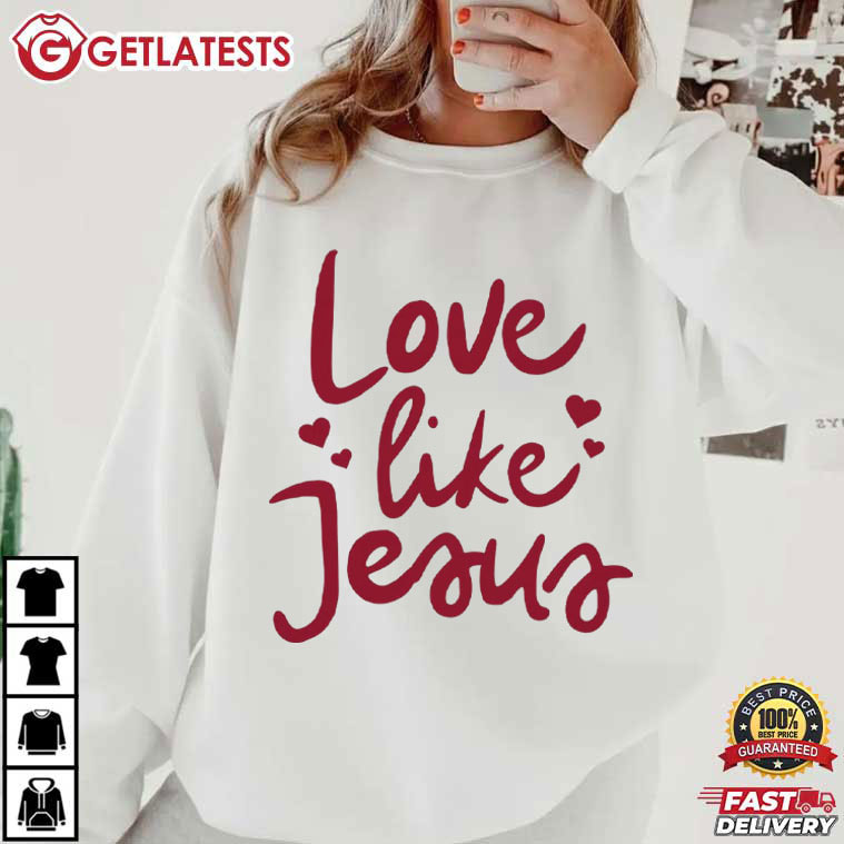 Love Like Jesus Christian Faith Cute Religious T-Shirt Love Like Jesus Christian Faith Cute Religious T-Shirt